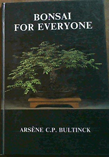 Bonsai for Everyone A Comprehensive Guide to Successful Bonsai Growing Under South African Conditions