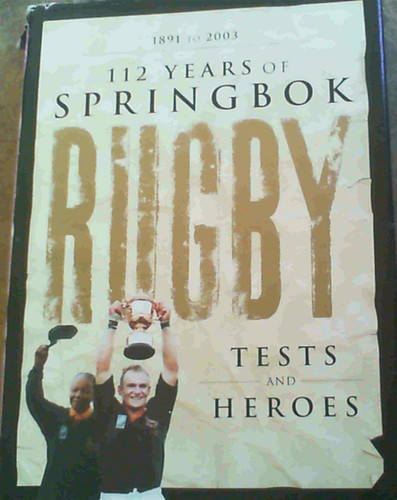 One Hundred and Twelve Years of Springbok Rugby