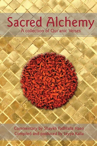 Sacred Alchemy A Collection of Qur'anic Verses