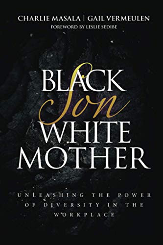 Black Son White Mother Unleashing the Power of Diversity in the Workplace