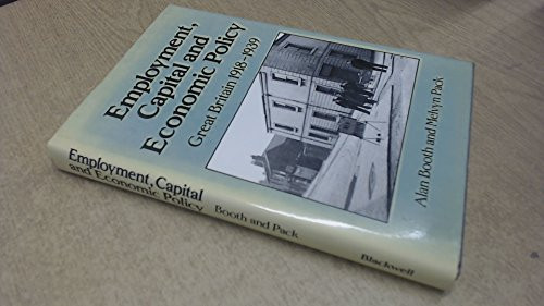 Employment, Capital, and Economic Policy, Great Britain, 1918-1939