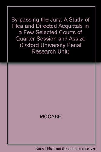 By-passing the Jury A Study of Changes of Plea and Directed Acquittals in Higher Courts