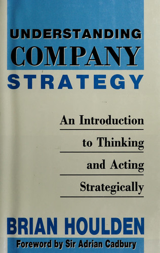 Understanding Company Strategy An Introduction to Thinking and Acting Strategically