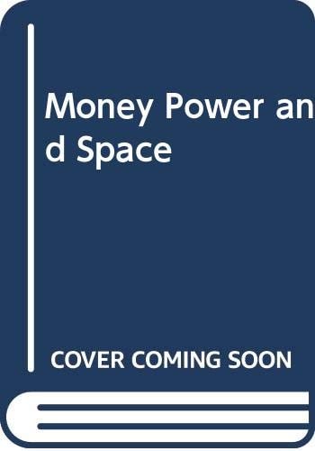 Money, Power and Space