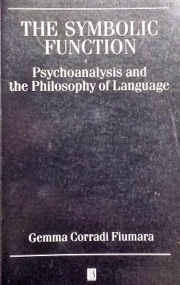 The Symbolic Function Psychoanalysis and the Philosophy of Language