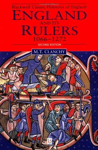England and its Rulers, 1066-1272 With an Epilogue on Edward I (1272 - 1307)