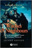 Witches and Neighbours The Social and Cultural Context of European Witchcraft