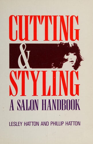 Cutting and Styling A Salon Handbook
