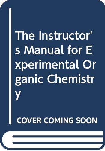 Instructor's Manual to Accompany Experimental Organic Chemistry Standard and Microscale