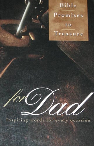 BIBLE PROMISES TO TREASURE FOR DAD.