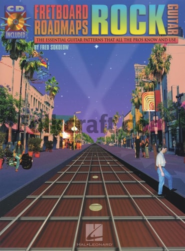 Fretboard Roadmaps: Rock Guitar: The Essential Guitar Patterns That All the Pros Know and Use