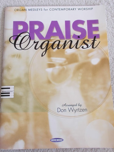 Praise Organist Organ Medleys for Contemporary Worship