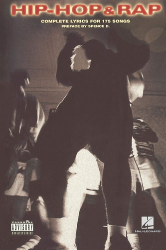 Hip-hop & Rap Complete Lyrics for 175 Songs ; [preface by Spence D.].