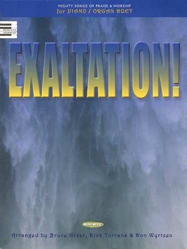 Exaltation! Mighty Songs of Praise and Worship for Piano/Organ Duet