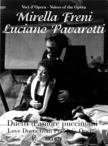 Mirella Freni & Luciano Pavarotti - Love Duets from Puccini's Operas For Soprano & Tenor with Piano