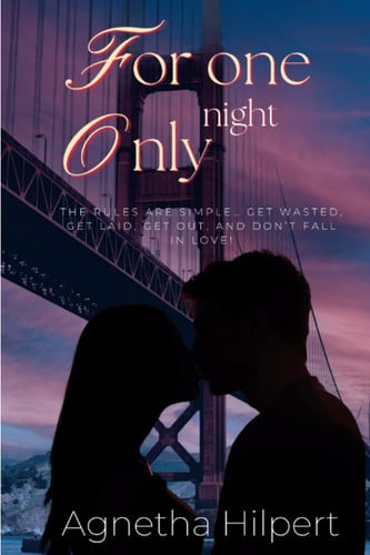 For One Night Only: The rules are simple… get wasted, get laid, get out, and don’t fall in love!
