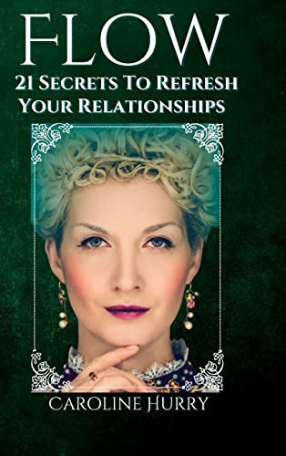 Flow 21 Secrets to Refresh Your Relationships
