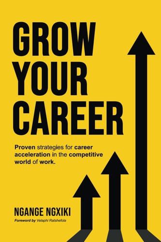 Grow Your Career Proven Strategies for Career Acceleration in the Competitive World of Work