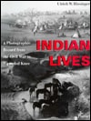 Indian Lives: A Photographic Record from the Civil War to Wounded Knee