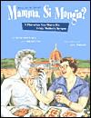 Mamma, Si Mangia? (mama, Are We Eating?): A Florentine Son Shares His Feisty Mother's Recipes