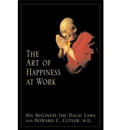 The Art Of Happiness At Work