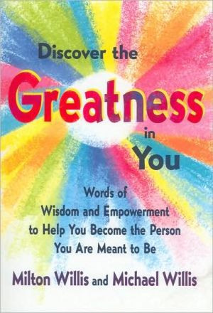 Discover The Greatness In You: Words Of Wisdom And Empowerment To Help You Become The Person You Are Meant To Be