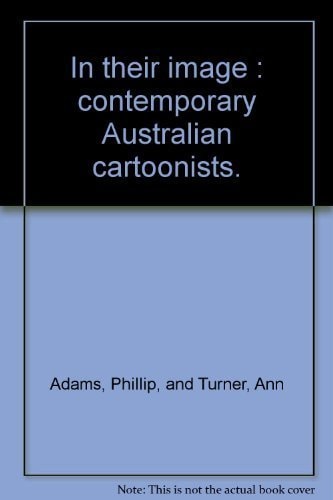 In their image: Contemporary Australian cartoonists