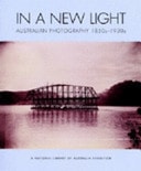 In a New Light Australian Photography 1850s-1930s
