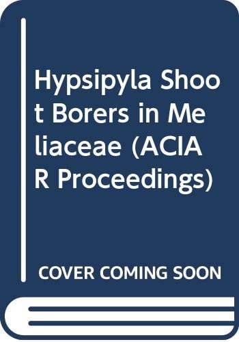 Hypsipyla Shoot Borers in Meliaceae (ACIAR Proceedings)