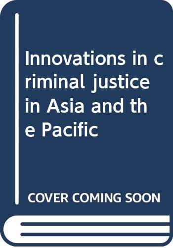 Innovations in criminal justice in Asia and the Pacific