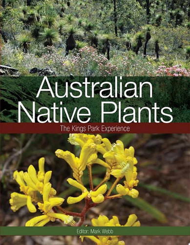 Australian Native Plants The Kings Park Experience