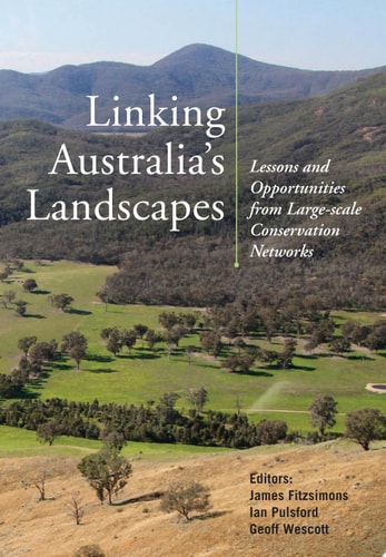 Linking Australia's Landscapes Lessons and Opportunities from Large-scale Conservation Networks