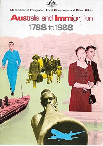 Australia and Immigration, 1788 to 1988
