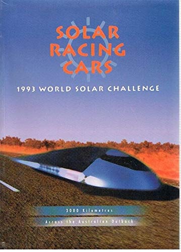 Solar Racing Cars: 1993 World Solar Challenge