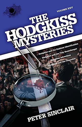 The Hodgkiss Mysteries Volume XXV: Hodgkiss and the Dubious Identification and Other Stories