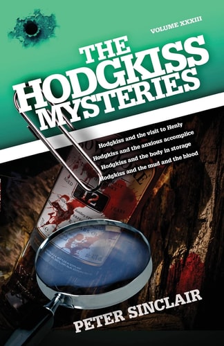 The Hodgkiss Mysteries Hodgkiss and the Visit to Henly and Other Mysteries