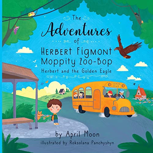 The Adventures of Herbert Figmont Moppity Zoo-Bop Herbert and the Golden Eagle