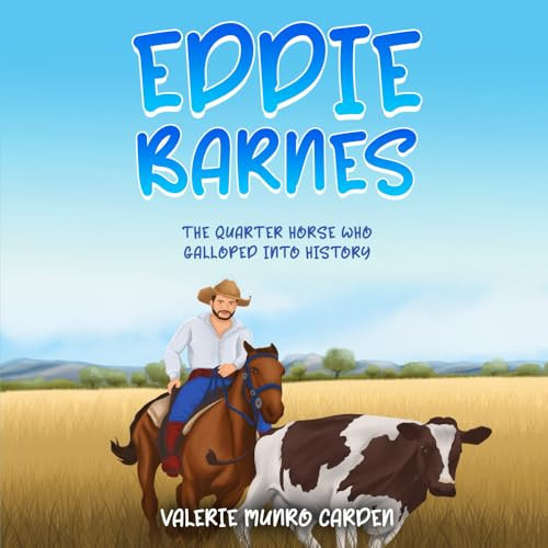 Eddie Barnes: The Quarter Horse Who Galloped Into History