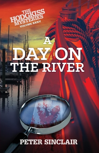 A Day on the River A Hodgkiss Mystery