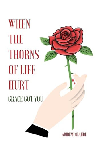 When The Thorns Of Life Hurt Grace Got You