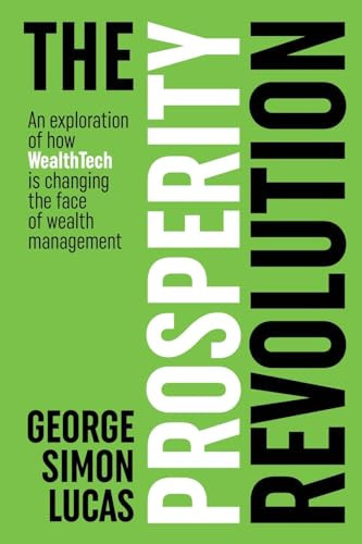The Prosperity Revolution An Exploration of how WealthTech is Changing the Face of Wealth Management