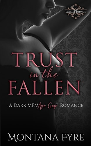 Trust in the Fallen A Dark MFM Age Gap Romance