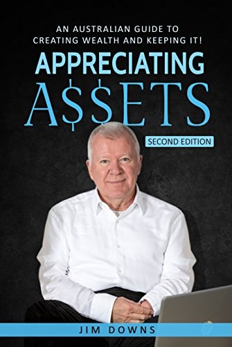 Appreciating Assets An Australian Guide to Creating Wealth and Keeping it