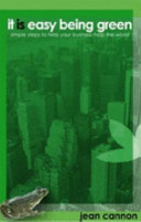 It is Easy Being Green Simple Steps to Help Your Business Help the World