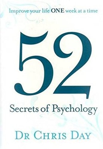 52 Secrets of Psychology Improve Your Life One Week at a Time
