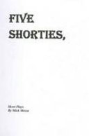 Five Shorties Short Plays