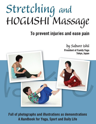 Stretching and Hogushi Massage A Handbook for Yoga, Sport and Daily Life