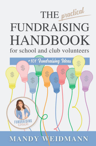 The Practical Fundraising Handbook For School and Club Volunteers