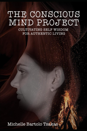 The Conscious Mind Project Cultivating Self Wisdom for Authentic Living