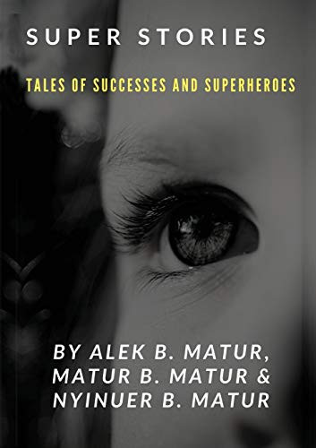 Super Stories Tales of Successes and Superheroes
